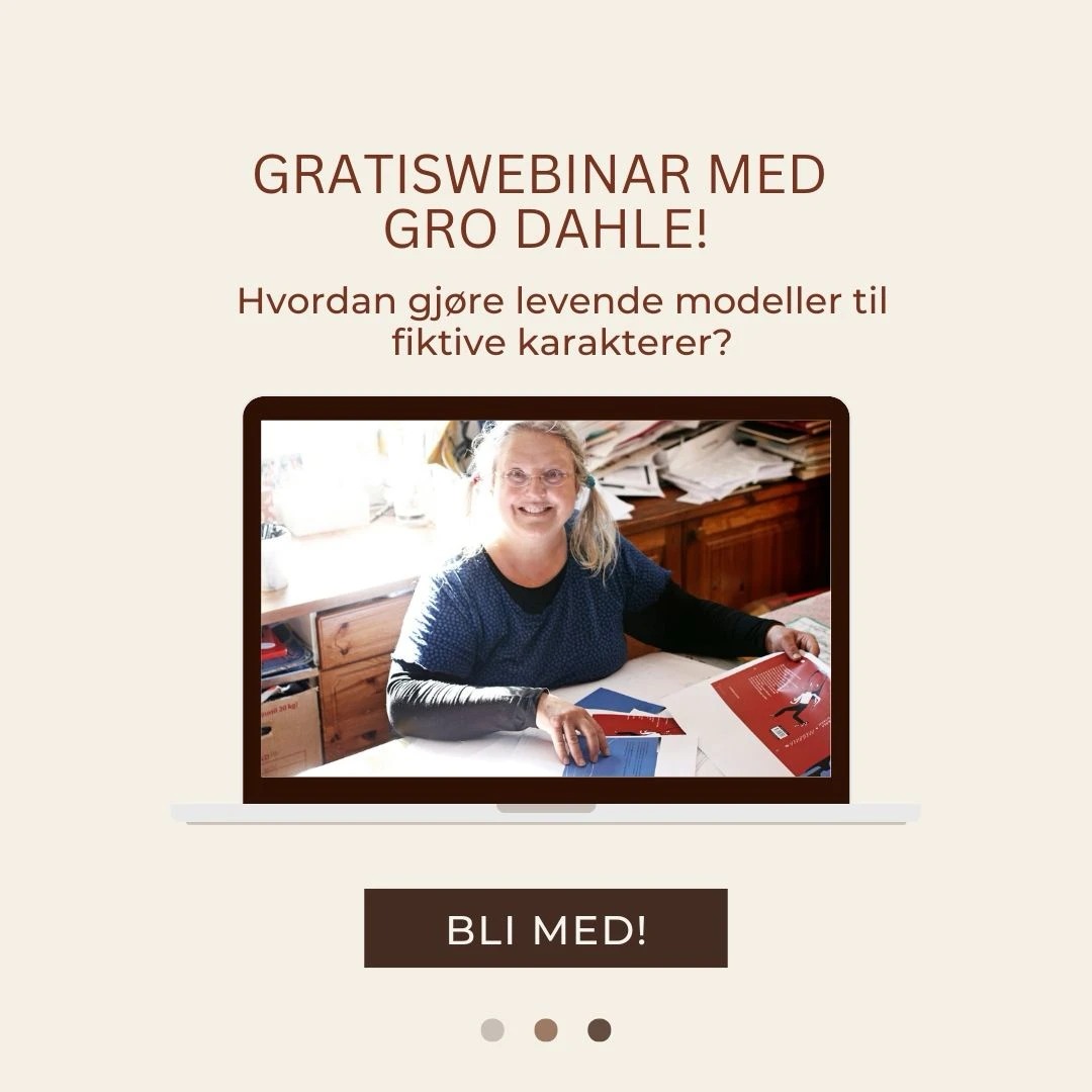 Gratiswebinar med Gro Dahle: Fra levende modeller til fiktive karakterer
