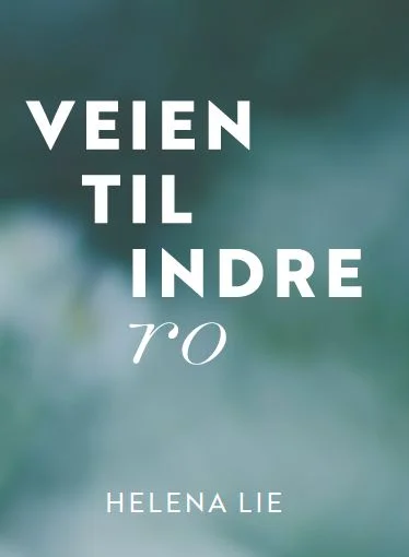 Helenas metode: Veien til indre ro